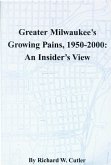 Greater Milwaukee's Growing Pains, 1950-2000: An Insider's View