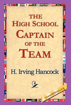 The High School Captain of the Team - Hancock, H. Irving