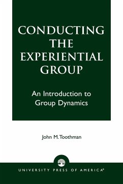 Conducting the Experiential Group - Toothman, John M.
