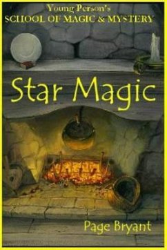 Star Magic: Young Person's School of Magic & Mystery Series Vol. 4 - Bryant, Page