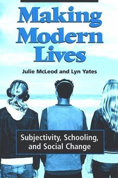 Making Modern Lives: Subjectivity, Schooling, and Social Change - McLeod, Julie; Yates, Lyn