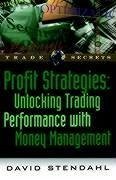 Profit Strategies: Unlocking Trading Performance with Money Management - Stendahl, David