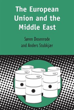 European Union and the Middle East - Dosenrode, Soren von; Dosenrode, Soren von; Stubkjaer, Anders