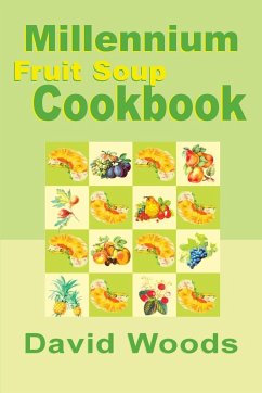 Millennium Fruit Soup Cookbook - Woods, David
