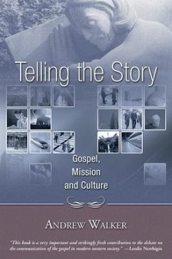 Telling the Story: Gospel, Mission and Culture - Walker, Andrew G.