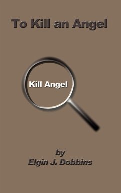 To Kill an Angel - Dobbins, Elgin J.