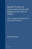 Spanish Treatises on Government, Society and Religion in the Time of Philip II: The de Regimine Principum and Associated Traditions
