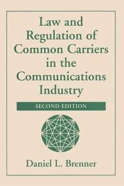 Law And Regulation Of Common Carriers In The Communications Industry - Brenner, Daniel