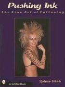 Pushing Ink: The Fine Art of Tattooing - Webb, Spider