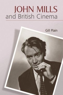 John Mills and British Cinema - Plain, Gill