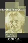 Summoned to Jerusalem: The Life of Henrietta Szold