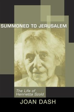 Summoned to Jerusalem: The Life of Henrietta Szold - Dash, Joan