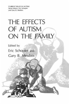 The Effects of Autism on the Family - Schopler, Eric / Mesibov, Gary B. (Hgg.)