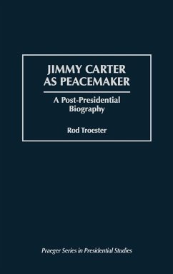 Jimmy Carter as Peacemaker - Troester, Rod; Troester, Rodney L.