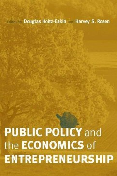 Public Policy and the Economics of Entrepreneurship - Holtz-Eakin, Douglas / Rosen, Harvey S. (eds.)