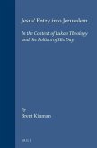 Jesus' Entry Into Jerusalem: In the Context of Lukan Theology and the Politics of His Day