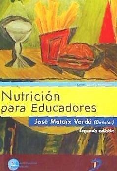 Nutrición para educadores - Mataix Verdú, Francisco José . . . [et al.