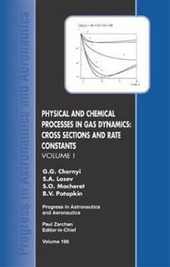 Physical and Chemical Processes in Gas Dynamics - Potapkin, B V; Macheret, S O; G Chernyi and S Losev, Moscow State University S Macheret