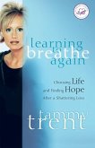 The Learning to Breathe Again