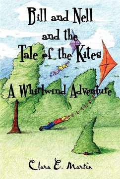 Bill and Nell and the Tale of the Kites - Martin, Clara E.