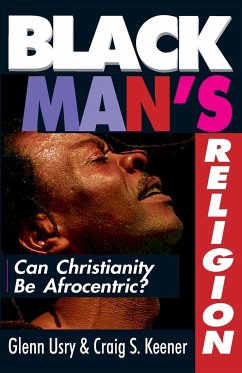 Black Man's Religion - Keener, Craig S.; Usry, Glenn