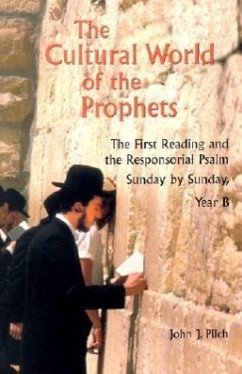 The Cultural World of the Prophets - Pilch, John J