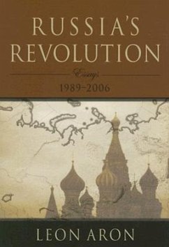 Russia's Revolution: Essays 1989-2006 - Aron, Leon