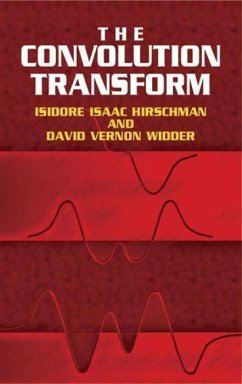 The Convolution Transform - Hirschman, Isidore Isaac; Widder, David V