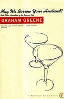 May We Borrow Your Husband? - Greene, Graham