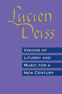 Visions of Liturgy and Music for a New Century - Deiss, Lucien