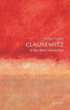 Clausewitz: A Very Short Introduction - Howard, Michael