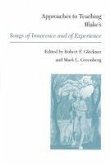 Approaches to Teaching Blake's Songs of Innocence and of Experience Approaches to Teaching Blake's Songs of Innocence and of Experience