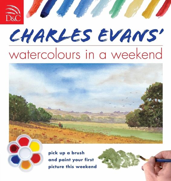Charles Evans' Watercolours in a Weekend Charles Evans' Watercolours in a Weekend