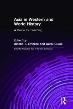 Asia in Western and World History: A Guide for Teaching - Embree, Ainslie T; Gluck, Carol