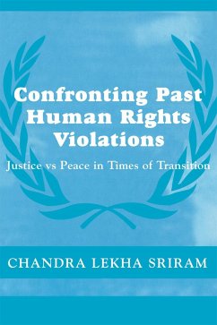 Confronting Past Human Rights Violations - Sriram, Chandra Lekha
