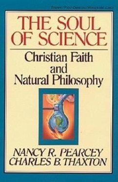 The Soul of Science - Pearcey, Nancy; Thaxton, Charles