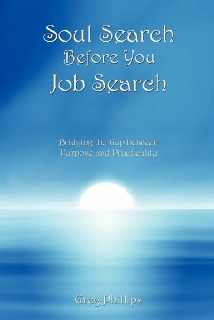 Soul Search Before You Job Search - Phillips, Greg