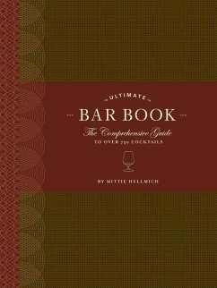 The Ultimate Bar Book: The Comprehensive Guide to Over 1,000 Cocktails - Hellmich, Mittie