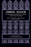 Abbot Suger on the Abbey Church of St. Denis and Its Art Treasures