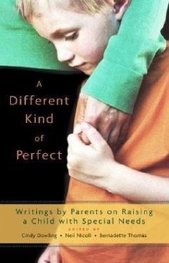 A Different Kind of Perfect: Writings by Parents on Raising a Child with Special Needs - Dowling, Cindy