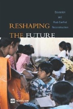 Reshaping the Future: Education and Post-Conflict Reconstruction - Buckland, Peter