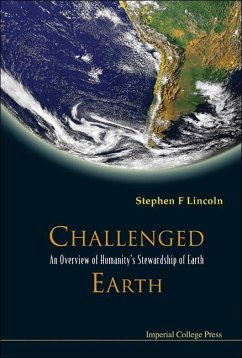 Challenged Earth: An Overview of Humanity's Stewardship of Earth - Lincoln, Stephen F