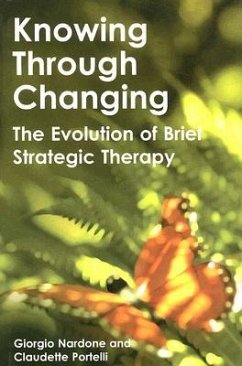 Knowing Through Changing - Nardone, Giorgio; Portelli, Claudette