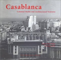 Casablanca: Colonial Myths and Architectural Ventures - Cohen, Jean-Louis; Eleb, Monique