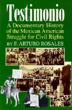 Testimonio: A Documentary History of the Mexican-American Struggle for Civil Rights - Rosales, Francisco A.; Rosales, F. Arturo