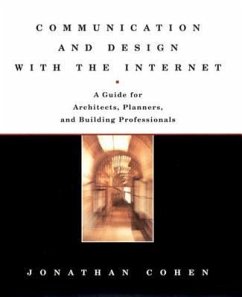 Communication and Design with the Internet: A Guide for Architects, Planners, and Building Professionals - Cohen, Jonathan