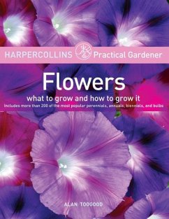 HarperCollins Practical Gardener: Flowers - Toogood, Alan