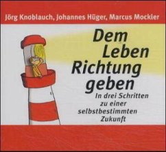 Dem Leben Richtung geben, 2 Audio-CDs - Knoblauch, Jörg; Hüger, Johannes; Mockler, Marcus