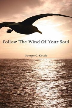 Follow the Wind of Your Soul - Kottis, George C.