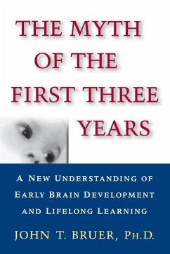 The Myth of the First Three Years - Bruer, John T.